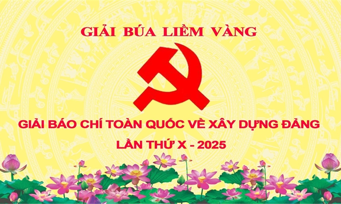 Hưởng ứng Giải Búa liềm vàng lần thứ X - năm 2025 và Giải báo chí “Vì sự nghiệp Đại đoàn kết toàn dân tộc” lần thứ XVII, năm 2025 - 2026